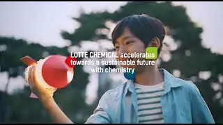 [LOTTE CHEMICAL] TVC SERIES#1 - TOWARDS A SUSTAINABLE FUTURE, THROUGH CHEMISTRY(30SEC_ENG)