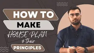 How To Make House Plan | Principles Of House Planning | Architectural design