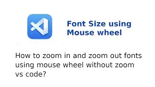 How to zoom in and out fonts using mouse wheel without zoom vs code?