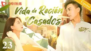 【Español Sub】Vida de Recién Casados 23｜doramas chinos｜Romance de Jin Dong fue expuesto