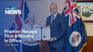 Premier Hon. André Ebanks Recaps First 8 Months In Office | CIGtv News | Tuesday, 3 February 2026
