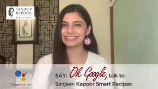 Cook with Google Assistant | Sanjeev Kapoor Smart Recipes
