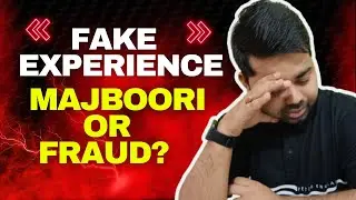 Why Some Candidates Choose Fake Experience – Majboori or Fraud?