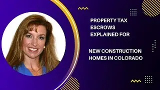 New Construction Escrows for Property Taxes in Colorado