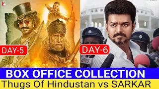 Box Office Collection Of Thugs Of Hindustan Day 5, Thalapathy Sarkar Box Office Collection Day 6