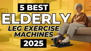 Top 5 Best Leg Exercise Machines for Elderly In 2025