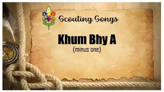 SCOUTING SONG Khum Bhy A minus one