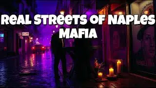 Real Streets of Naples Mafia