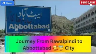 Incredible journey from Rawalpindi to Abbottabad || Vlog 2| Part 1 سفر از راولپندی به ایبت آباد