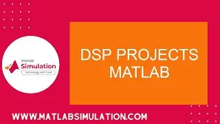 DSP Projects Matlab | Digital Signal Processing Matlab Projects