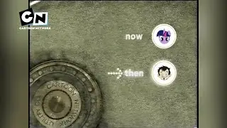 Cartoon Network City Era Now/Then: My Little Pony Friendship Is Magic To Dan Vs (Early 2004)