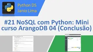 #21 NoSQL com Python: Mini curso ArangoDB (AULA 04)
