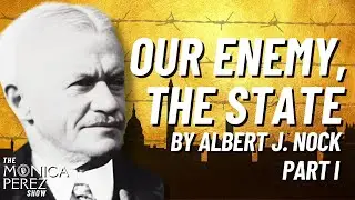 Our Enemy, the State by Albert J. Nock, Part 1