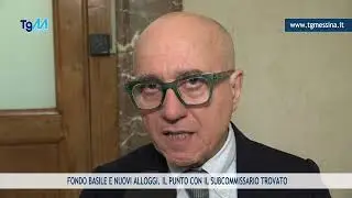 FONDO BASILE E NUOVI ALLOGGI. IL PUNTO CON IL SUBCOMMISSARIO TROVATO