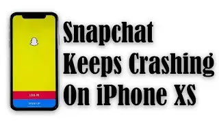 What To Do If Snapchat Crashes On iPhone XS Max After iOS 13.6 update