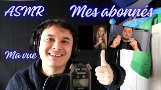 ASMR Spécial 100ᵉ Vidéo — Mes Abonnés font de l’ASMR + Mon Problème de Vue