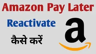 Amazon Pay Later Reactivate Kaise Kare |