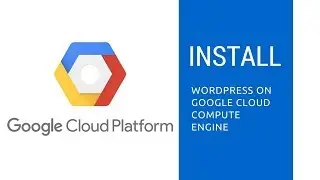 Install Wordpress On Google Cloud Compute Engine