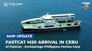 ОБНОВЛЕНИЕ КОРАБЛЯ | Прибытие т/х Fastcat M20 в Себу 23 апреля 2022 г.