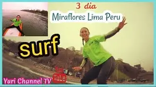 Miraflores Lima Peru Loving Surf #surfing // Yuri Channel TV