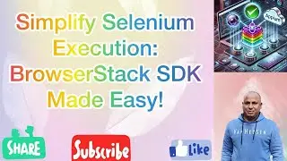 Run Tests Smarter: BrowserStack SDK & Selenium