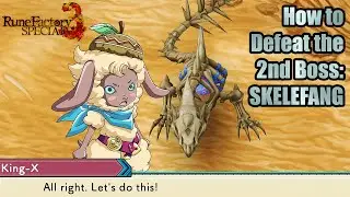 Rune Factory 3 Special - How to Defeat the 2nd Boss SKELEFANG