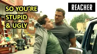 So you're stupid and ugly (Reacher Season 3 ep 3 bully fight scene)