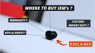 WHERE to buy IEM's at BEST PRICES ? WARRANTY, REPLACEMENT, CUSTOM DUTY EXPLAINED for AUDIOPHILES