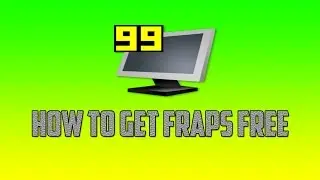 HOW TO GET FRAPS FOR FREE ON PC FULL VERSION WORKING 2016