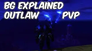 BG Explained - 8.0.1 Outlaw Rogue PvP - WoW BFA