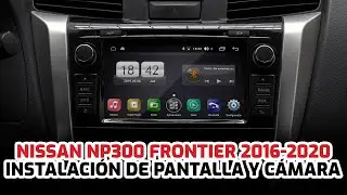 Nissan NP300 Frontier 2016-2020 Instalación de Pantalla y Cámara // GADGETSTYLE