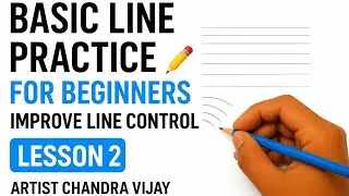 &ldquo;Basic Line Practice for Beginners ✏️ | Improve Line Control | Artist Chandra Vijay&rdquo;