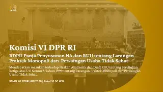 BREAKING NEWS - KOMISI VI PANJA PENYUSUNAN NA & UU PERSAINGAN USAHA TIDAK SEHAT