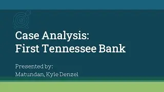 Case Analysis:  First Tennessee Bank