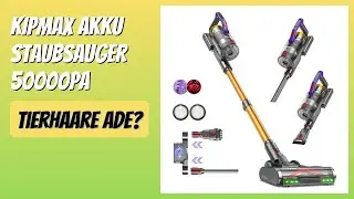 BEWERTUNG (2025): KIPMAX Akku Staubsauger 50000Pa. Infos