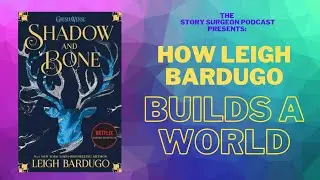 Shadow and Bone Analysis for Writers Episode #3 The Story Surgeon Podcast