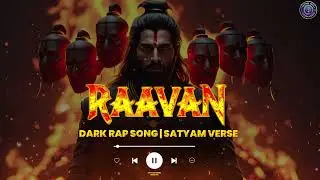 RAAVAN &ndash; Das Siron Ka Sach | Dark Rap Song || Satyam Verse || Latest Hindi Rap 2025