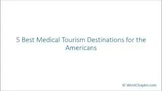 5 Best Medical Tourism Destinations for the Americans