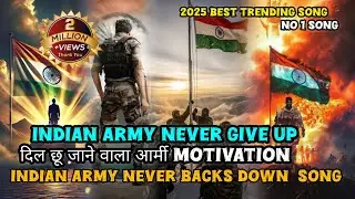 Indian Army Anthem &ndash; New Powerful Motivational Song 2025 viral trending song Hindi song Odia song 