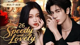 New dramas in 2025【Speedy and Lovely】▶EP 26💋Zhang Linhe  Yu Shuxin  Zhao Lusi  XiaoZhan❤️Fandom