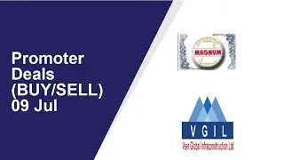 Promoter Deals(BUY/SELL) 09 Jul | Magnum Ventures ,Veer Global Infraconstruction