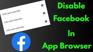 How to disable facebook in app browser | Embedded browser is disabled facebook problem