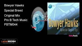 Bowyer Hawks - Special Breed (Original Mix)