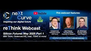 Silicon Futures for May 2025 Part 1 - IBM Think, CadenceLIVE 2025 and more!