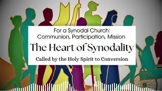 01 The Heart of Synodality: For a Synodal Church: Communion, Participation, Mission