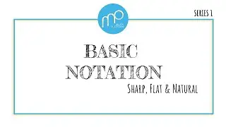 [Lets Learn Music Theory!] Series 1.3: Basic Notation - Sharp, Flat & Natural