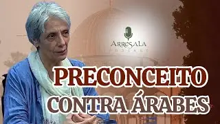PRECONCEITO CONTRA OS ÁRABES // Cortes do Arresala Podcast