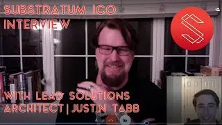SUBSTRATUM (ICO) INTERVIEW | Justin Tabb