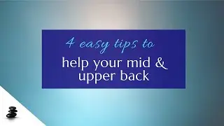 4 Tips for Mid & Upper Back Care