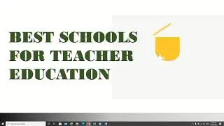 Best Schools for Teacher Education Course